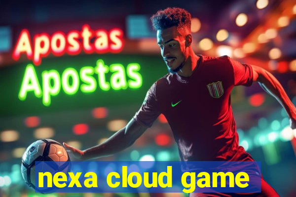 nexa cloud game